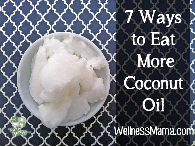 7 Ways to Eat More Coconut Oil