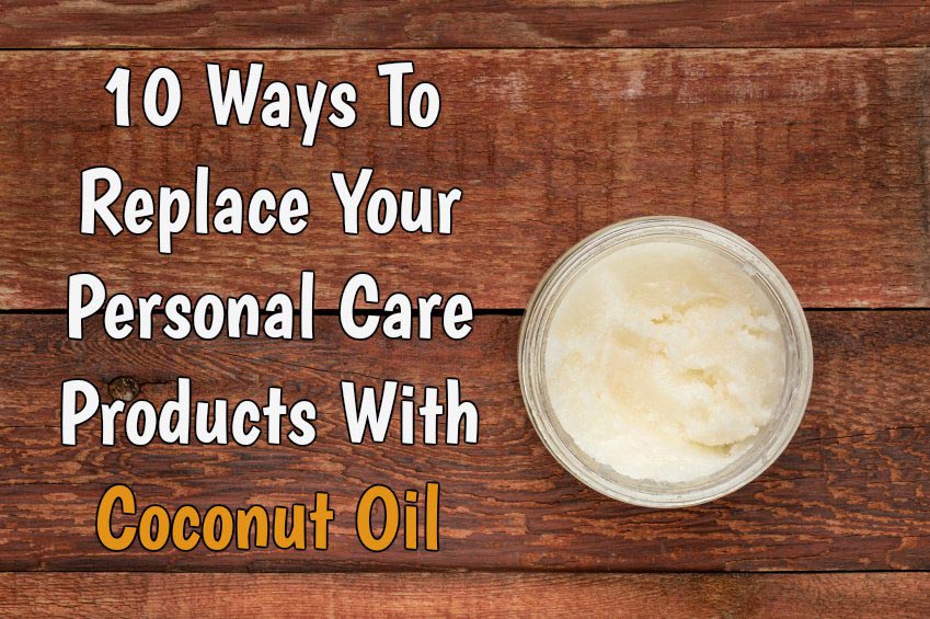 10 Ways To Replace Your Personal Care Products With Coconut Oil