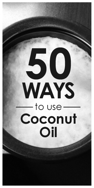 50 Ways to Use Coconut Oil to Better Your Life